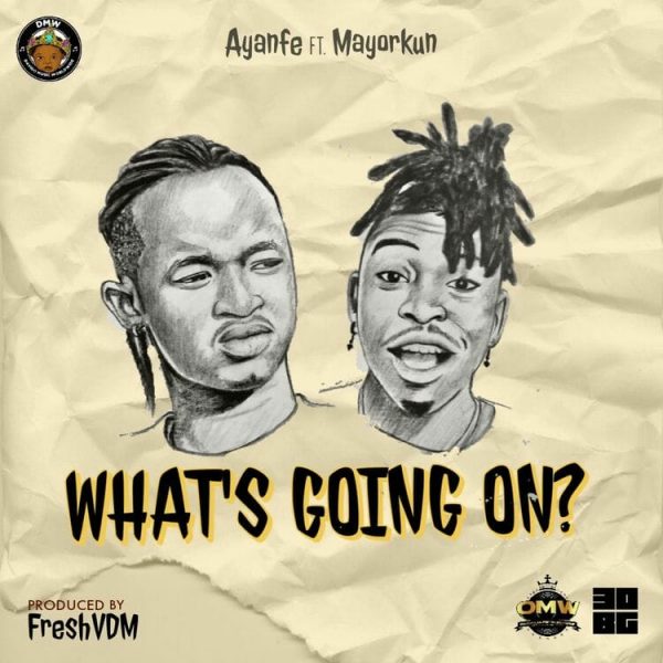 Ayanfe – Whats Going On W.G.O Ft Mayorkun