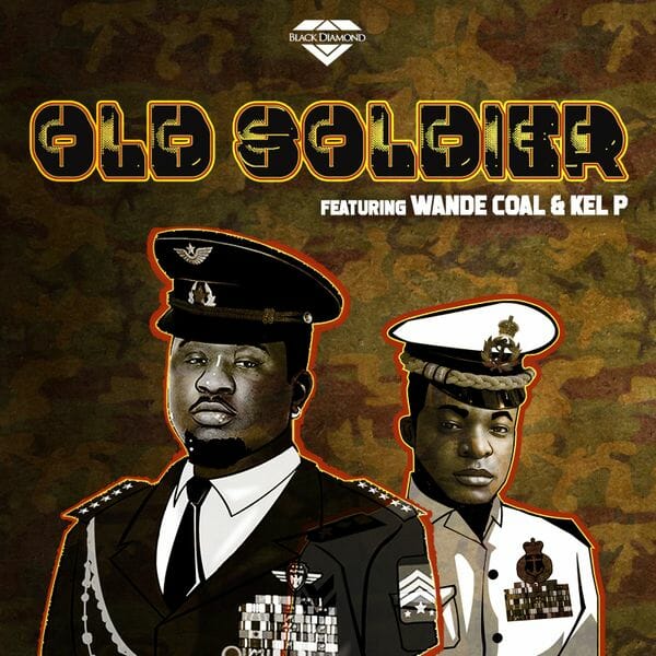 Black Diamond Entertainment – Old Soldier ft. Wande Coal Kel P