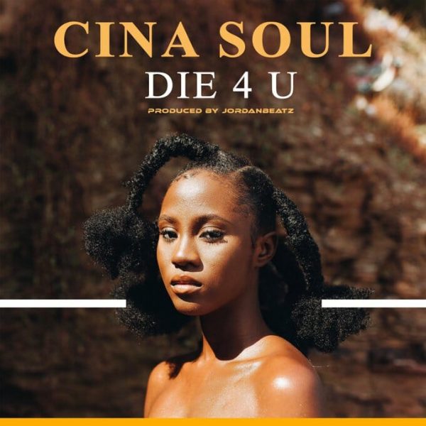 Cina Soul – Die 4 U Prod. by Jordan Beatz