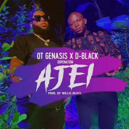 D-Black- Ajei ft. O.T. Genasis & DopeNation