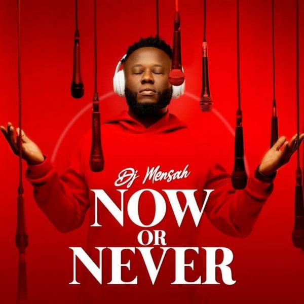 DJ Mensah - Now Or Never EP (Full Album)