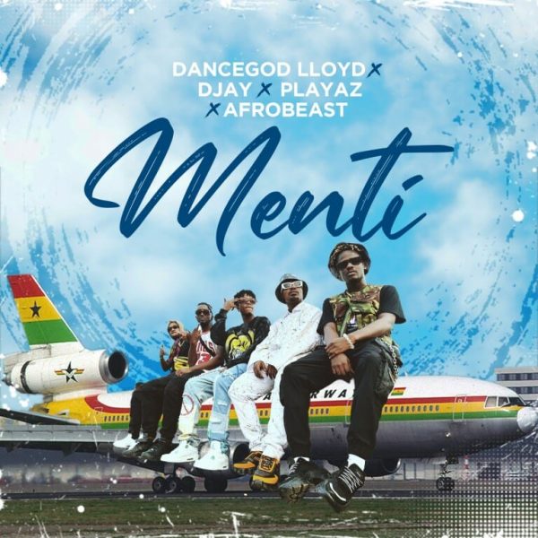 Dancegod Lloyd – Menti Ft D Jay x Playaz Afrobeast