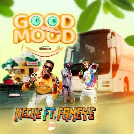 Keche – Good Mood Ft. Fameye