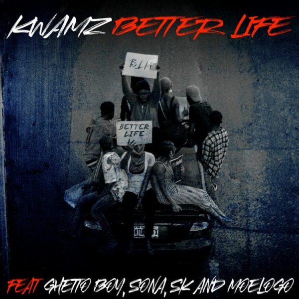 Kwamz – Better Life