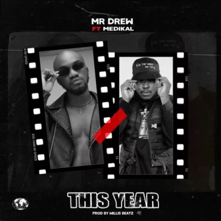 Mr Drew – This Year Ft. Medikal