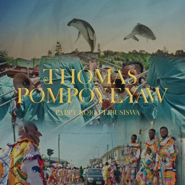 Pappy Kojo – Thomas Pompoyeyaw Remix Ft. Busiswa