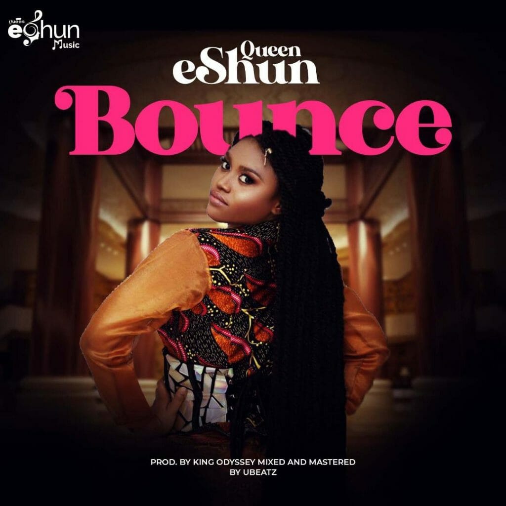 Queen eShun - Bounce (Prod. by King Odyssey)
