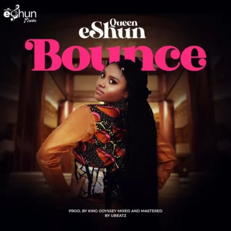 Queen eShun - Bounce (Prod. by King Odyssey)