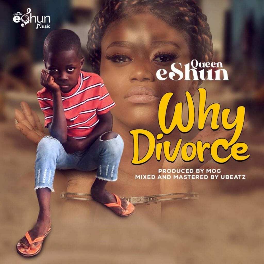 Queen eShun - Why Divorce? (Prod. by MOG)