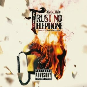 Shatta Wale &ndash; Trust No Telephone (Prod. by Beatz Vampire)