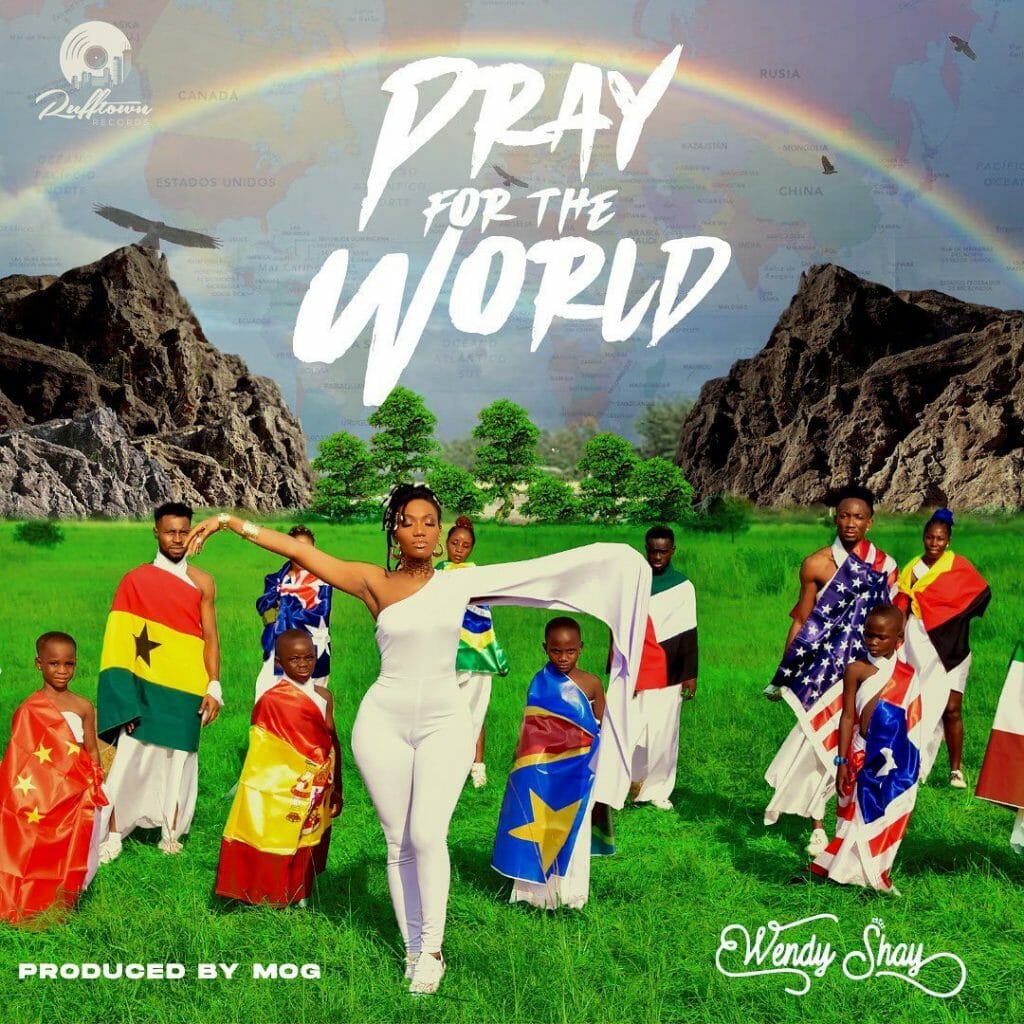 Wendy Shay - Pray For The World (Prod. By MOG)