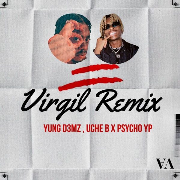 Yung D3mz Virgil Remix ft. Uche B Psycho YP
