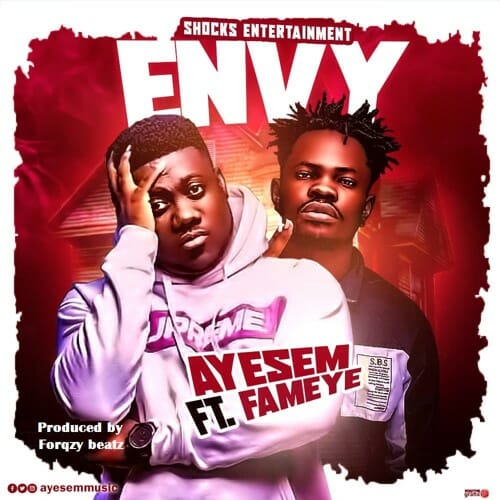 Ayesem ft. Fameye – Envy (Prod. by Forqzy Beatz)