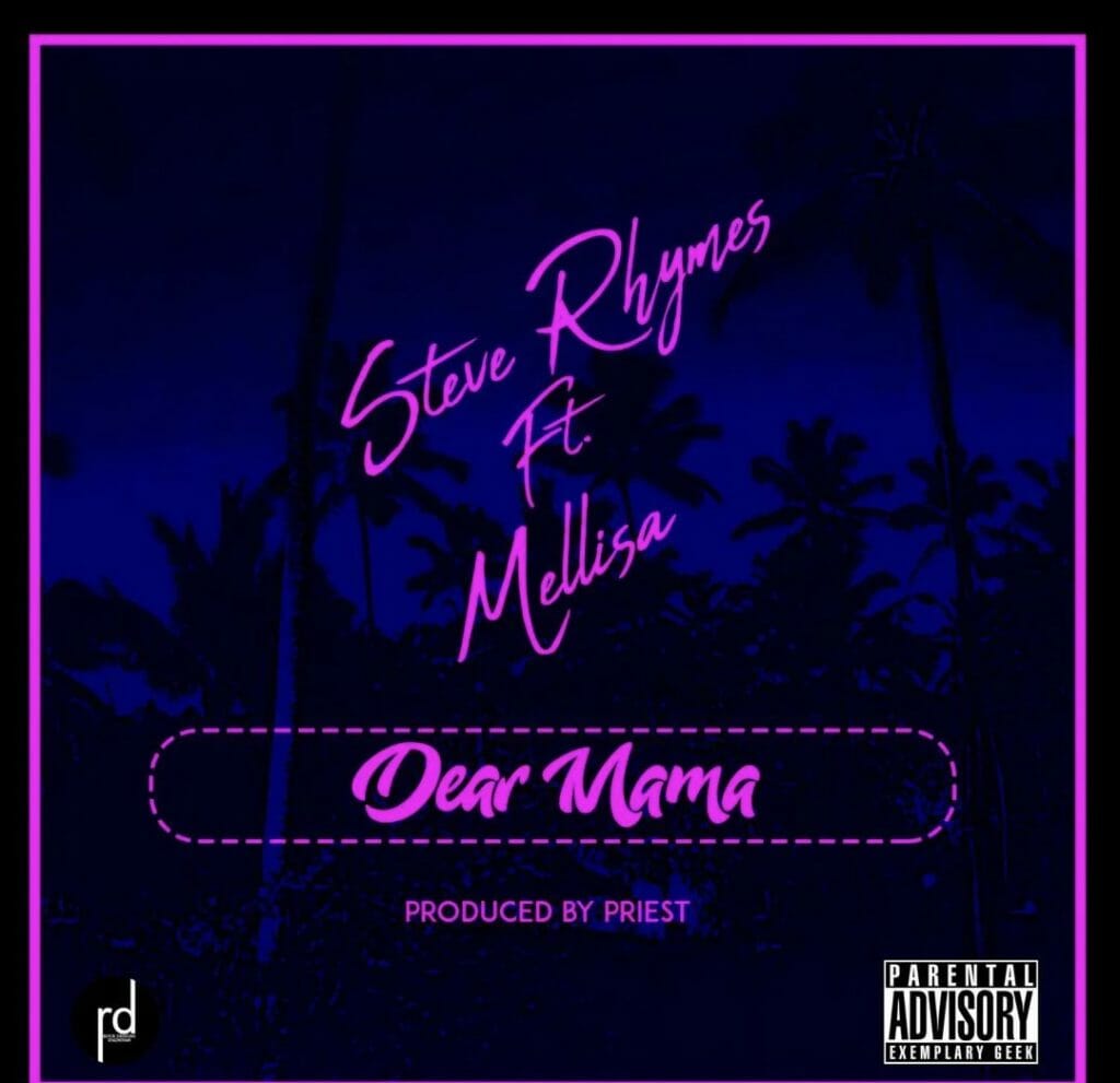 Steve Rhymes - Dear Mama ft. Mellisa (Prod. By Priest)