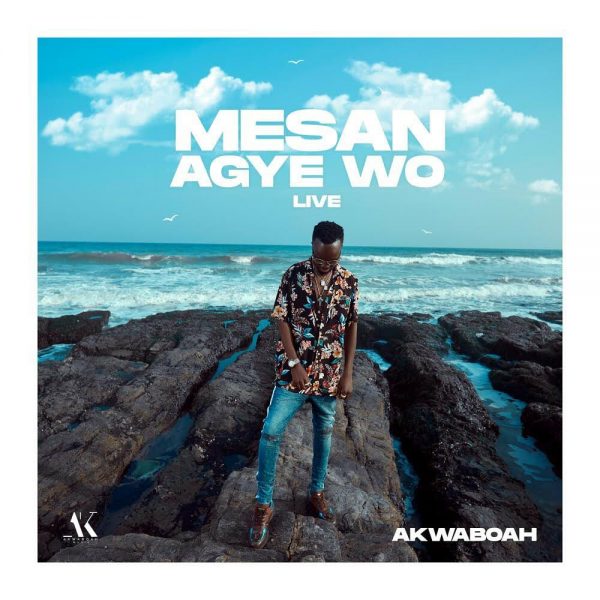 Akwaboah - Mesan Agye Wo (Live session)