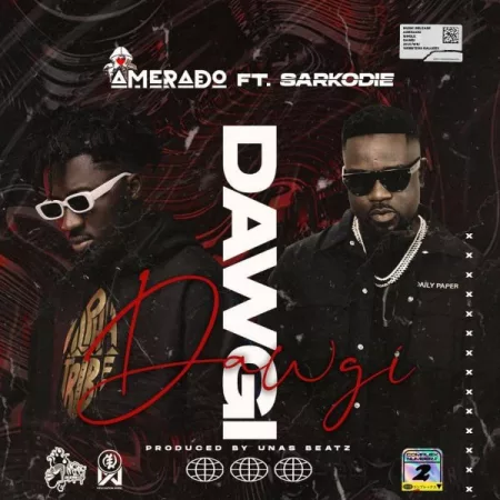 Amerado – Dawgi ft. Sarkodie (Prod. by Unas Beatz)