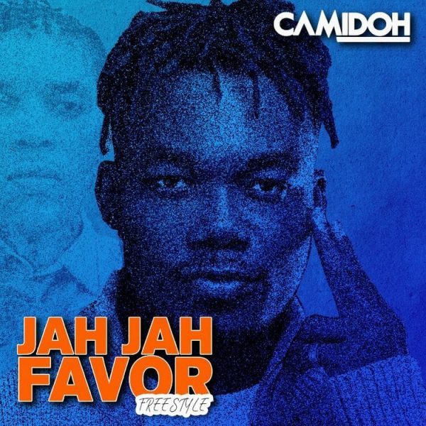 Camidoh Jah Jah Favor Freestyle