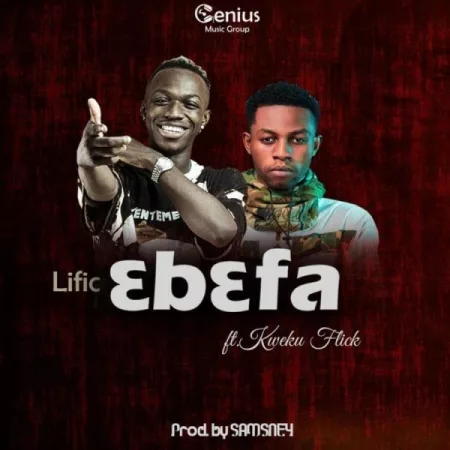 ItzLific – Ebefa ft. Kweku Flick (Prod. by Samsney)