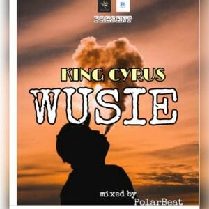 King Cyrus &ndash; Wusie (Mixed By Polar Beatz)