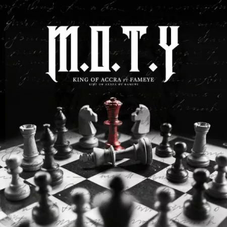 King Of Accra - M.O.T.Y ft. Fameye (Prod. by King Of Accra)