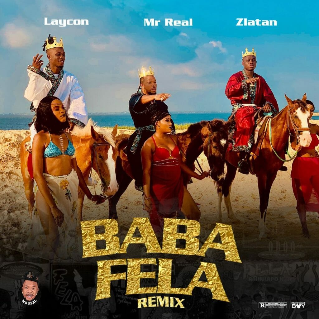 Mr Real – Baba Fela (Remix) ft. Laycon & Zlatan