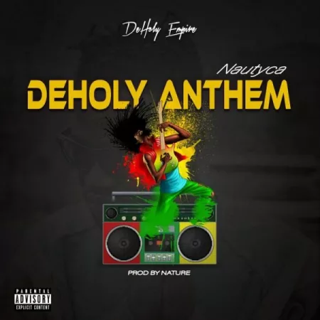 Nautyca - DeHoly Anthem (Prod. by Nature)