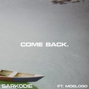 Sarkodie &ndash; Come Back Ft. Moelogo