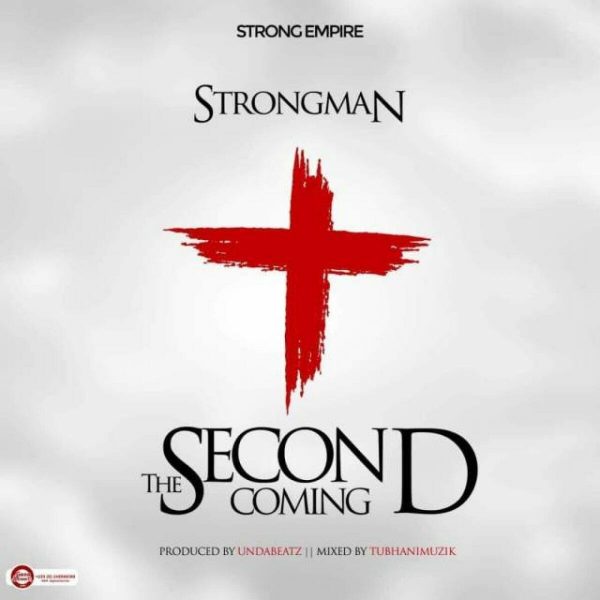 Strongman – Second Coming (Prod. By Unda Beat)