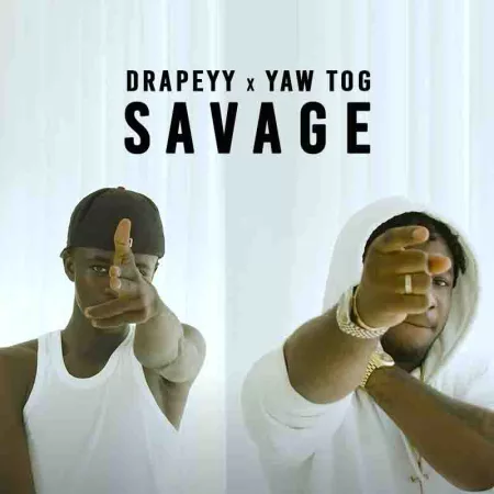 Drapeyy & Yaw Tog – Savage