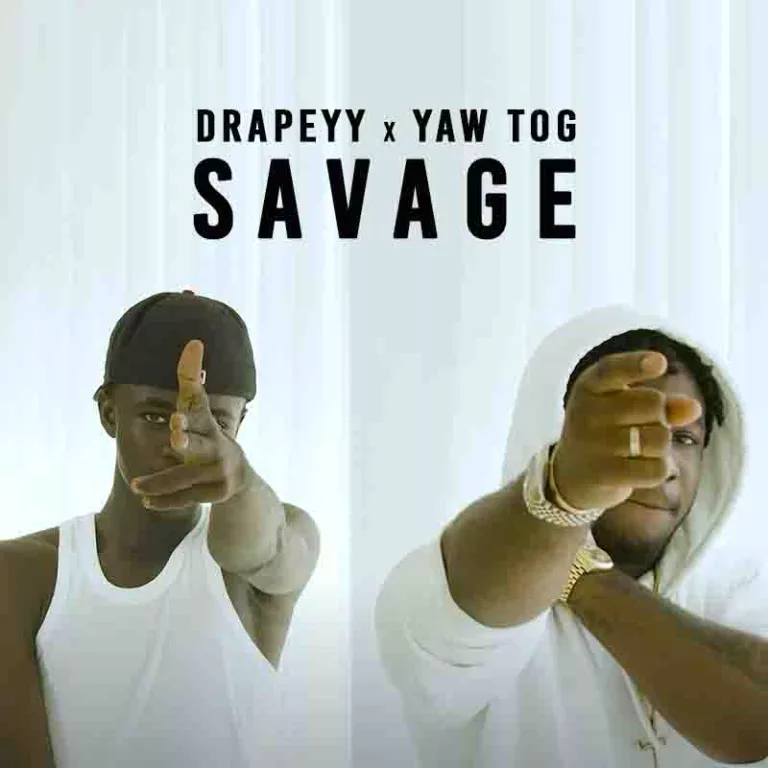 Drapeyy & Yaw Tog – Savage
