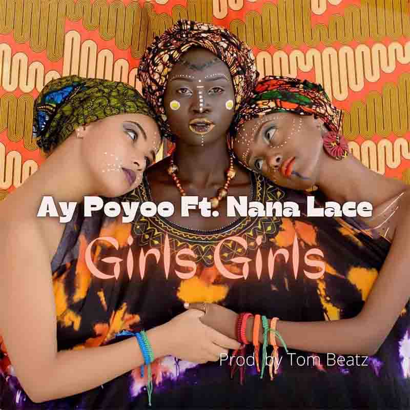 Ay Poyoo – Girls Girls Ft Nanalace