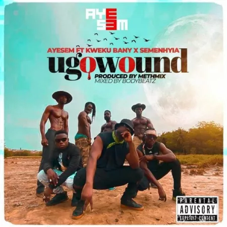 Ayesem - You Go Wound ft. Kweku Bany & Semenhyia