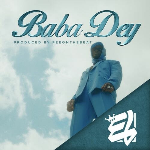 E.L - Baba Dey (Prod. by Pee GH)