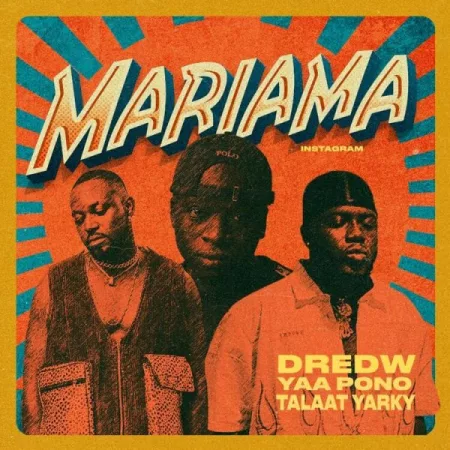 DredW - Mariama (Instagram) ft. Yaa Pono & Talaat Yarky