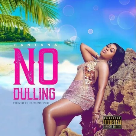 Fantana – No Dulling (Prod. by Mix Master Garzy)