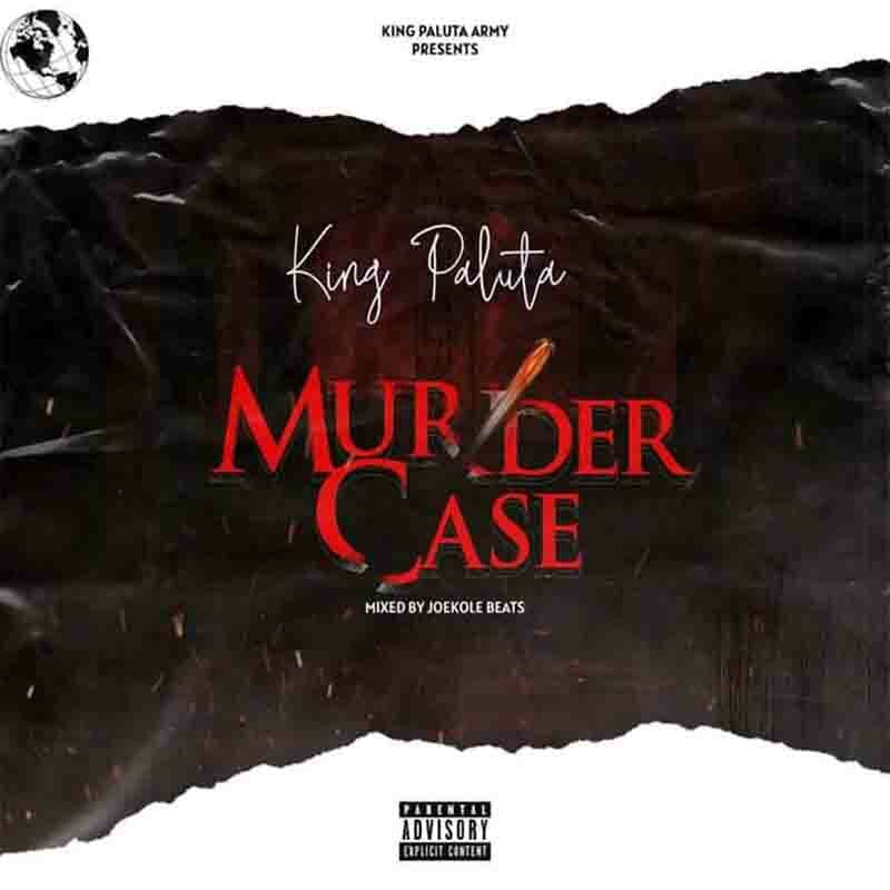 King Paluta – Murder Case (Prod. By Joekole Beats)