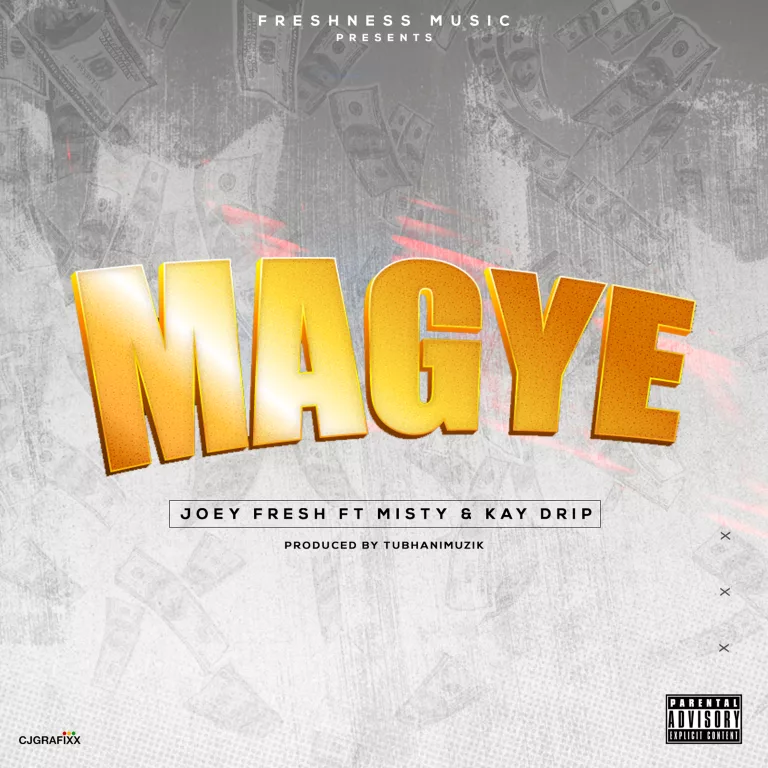 Joey Fresh – Magye Ft. Misty & Kay Drip (Prod. by TubhaniMuzik) Joey Fresh - Magye Ft. Misty & Kay Drip (Prod. by TubhaniMuzik)