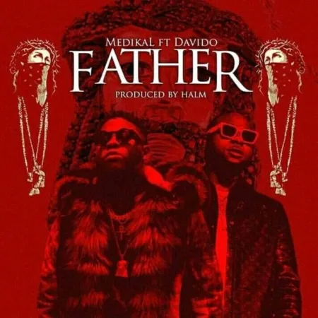 Medikal – Father ft. Davido (Prod. By Halm)