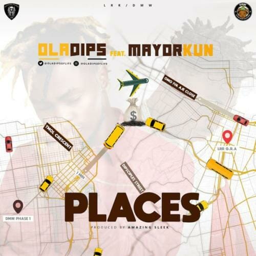 Oladips - Places ft. Mayorkun (Prod. By Amazing Sleek)