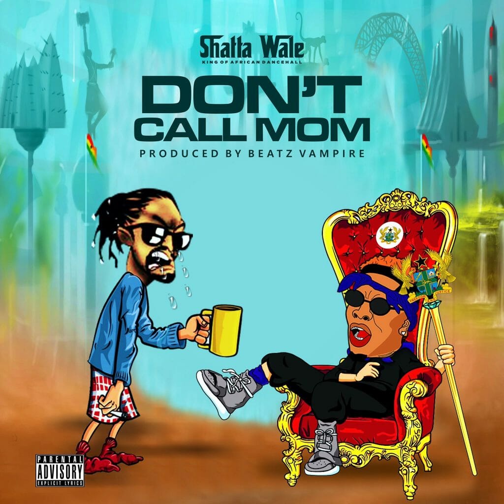 Shatta Wale - Don’t Call Mom (Prod. By Beatz Vampire)