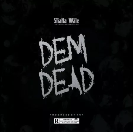 Shatta wale – Dem Dead (Prod. By YGF)