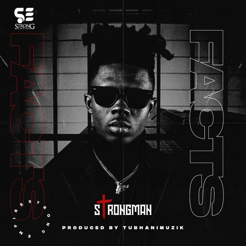 Strongman - Facts (Prod. By Tubhanimuzik)