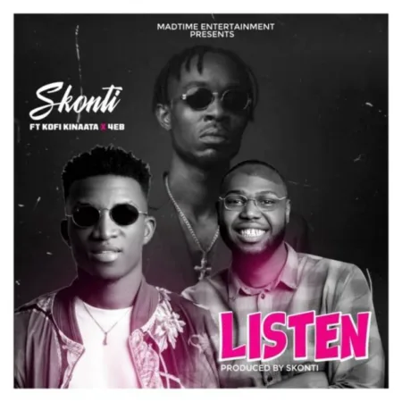 Skonti – Listen Ft. Kofi Kinaata x 4eb
