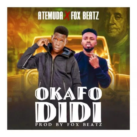 Atemuda - Okafo Didi ft. FoxBeatz (Prod. by FoxBeatz)