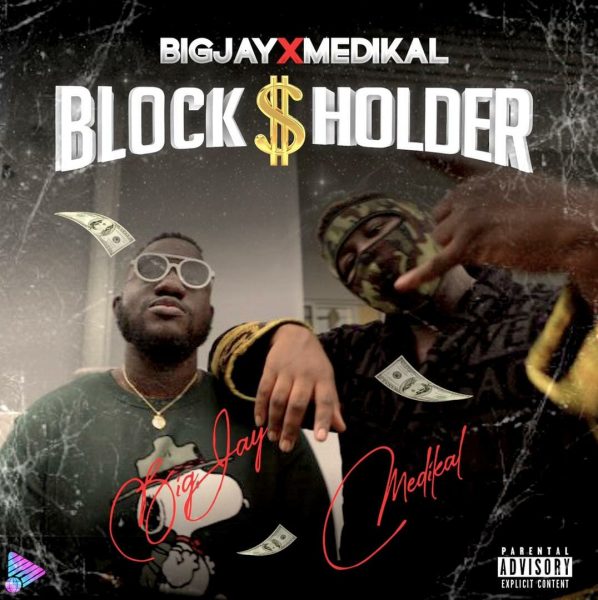Big Jay – Blockholder Ft Medikal
