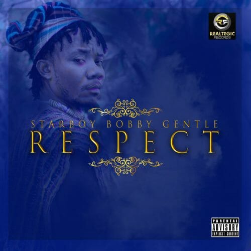 Bobby Gentle – Respect Prod. by Bobby Gentle