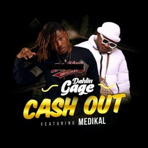Dahlin Gage &ndash; Cash Out ft. Medikal