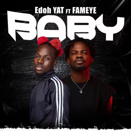 Edoh YAT – Baby Ft. Fameye