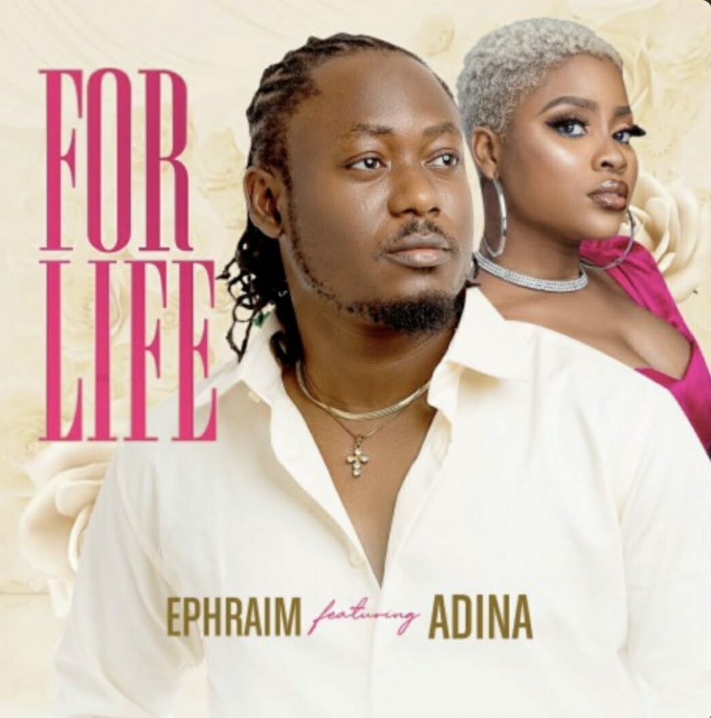 Ephraim - For Life Ft. Adina