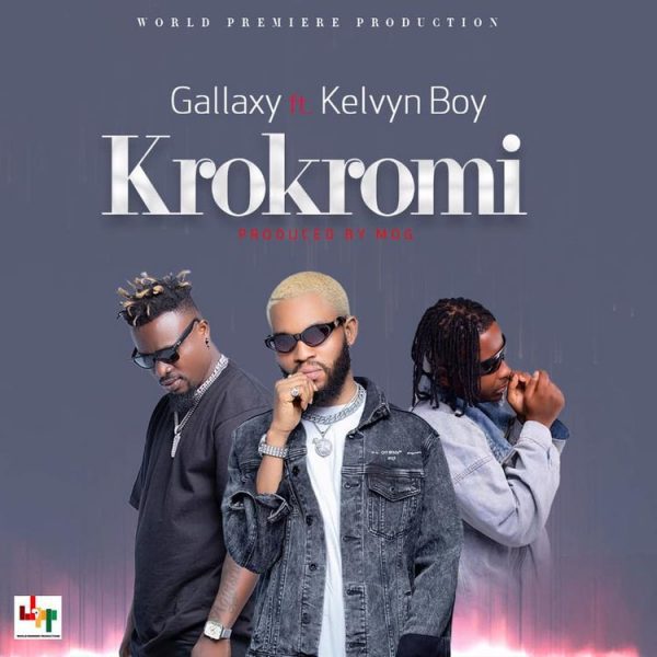 Gallaxy Krokromi ft. Kelvyn Boy